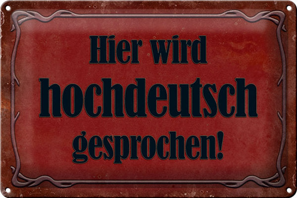 Blechschild „Hier wird Hochdeutsch gesprochen“, 30 × 20 cm
